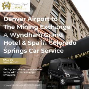 Read more about the article The cheapest way to get from Denver Airport (DEN) to the mining exchange a wyndham grand hotel & spa in Colorado springs Private Shuttle.
