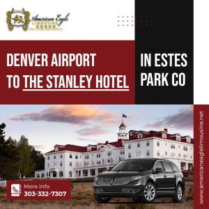 Read more about the article The cheapest way to get from Denver Airport (DEN) to The Stanley Hotel in Estes Park Private Shuttle.
