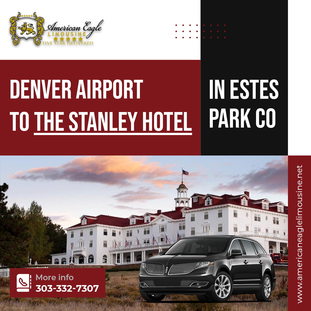 You are currently viewing The cheapest way to get from Denver Airport (DEN) to The Stanley Hotel in Estes Park Private Shuttle.